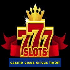 casino cicus circus hotel