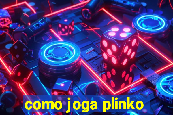 como joga plinko