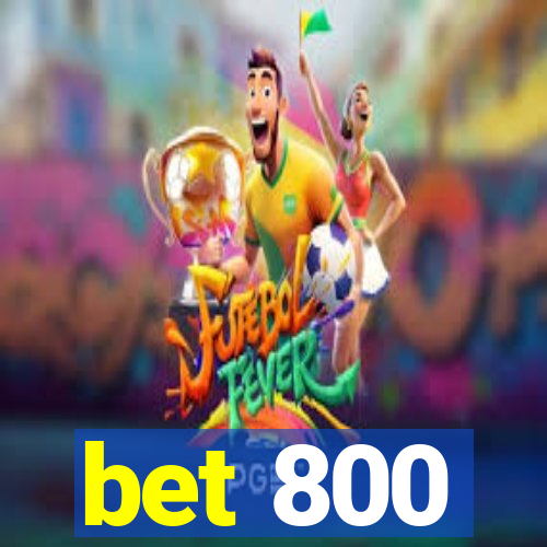 bet 800