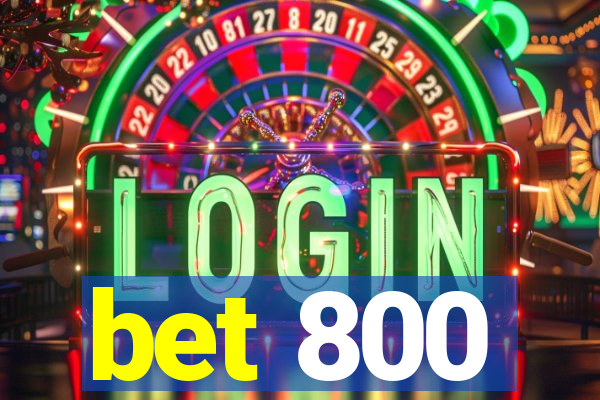 bet 800