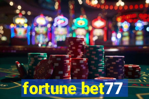 fortune bet77