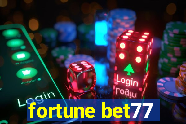 fortune bet77