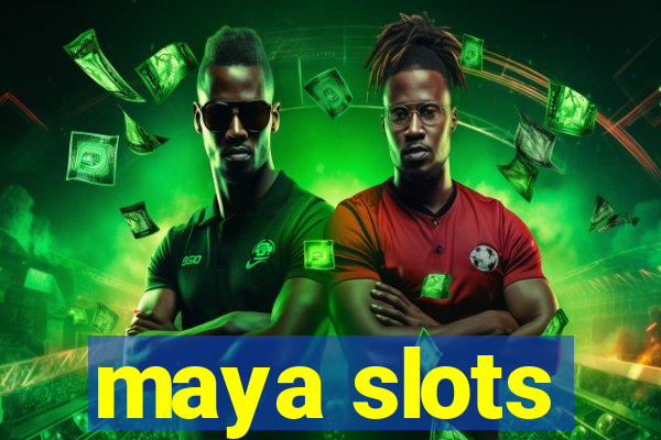 maya slots