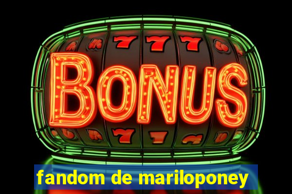 fandom de mariloponey