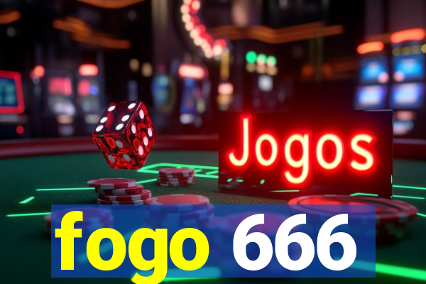 fogo 666