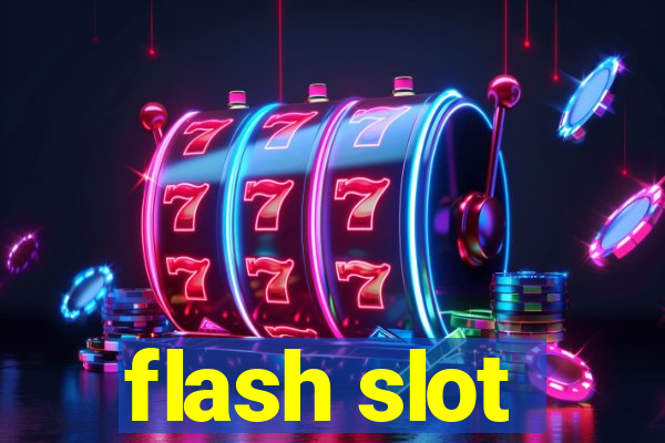 flash slot