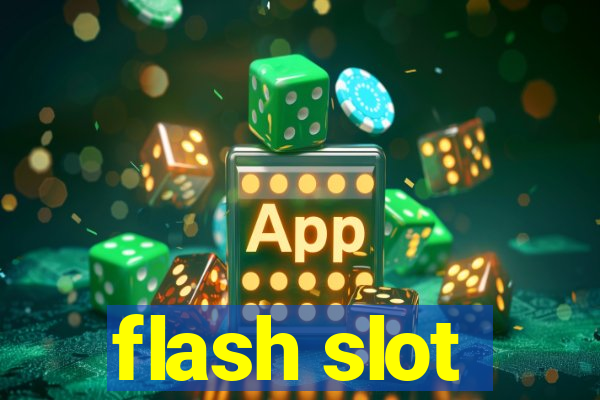 flash slot