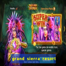 grand sierra resort casino reno