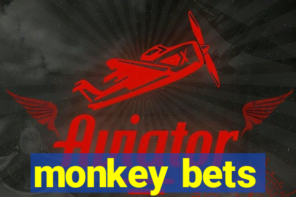 monkey bets