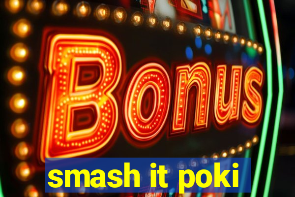 smash it poki