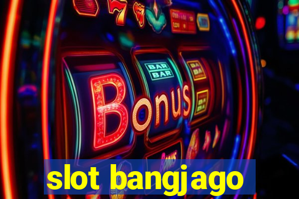 slot bangjago