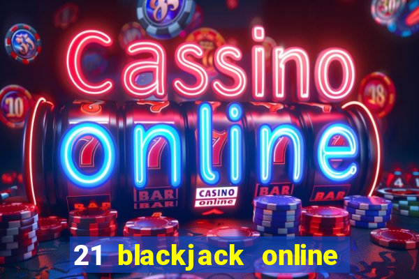 21 blackjack online casino temata