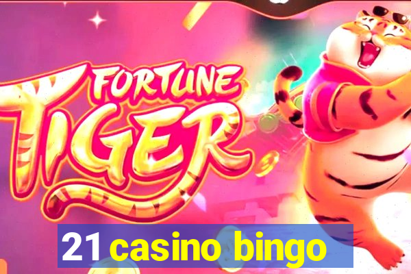 21 casino bingo