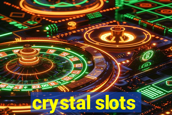 crystal slots