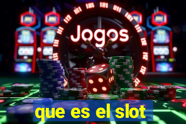 que es el slot