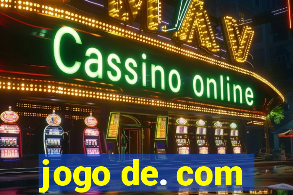 jogo de. com