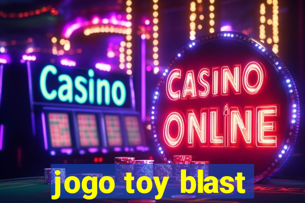 jogo toy blast