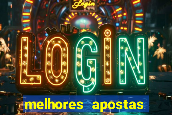 melhores apostas para os jogos de hoje