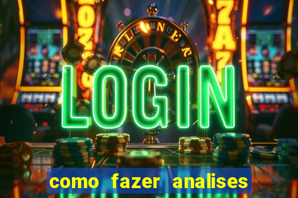 como fazer analises de jogos de futebol