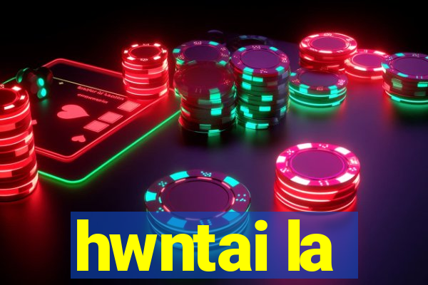 hwntai la