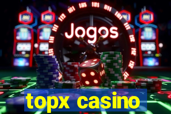 topx casino