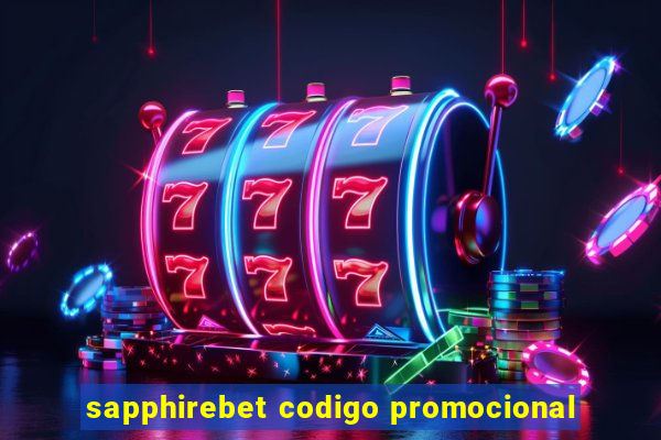 sapphirebet codigo promocional