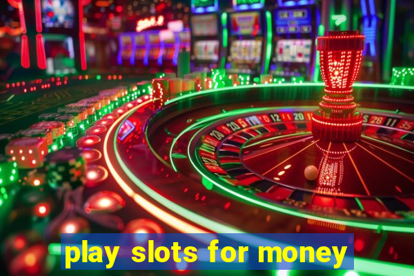 play slots for money