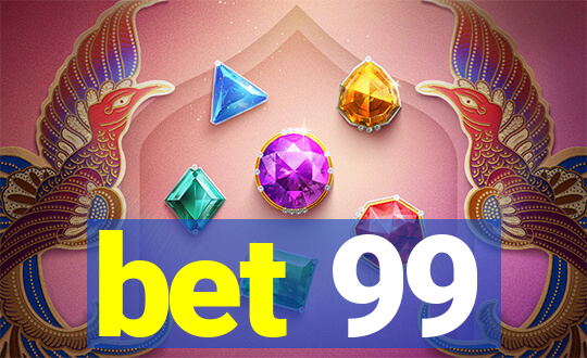 bet 99