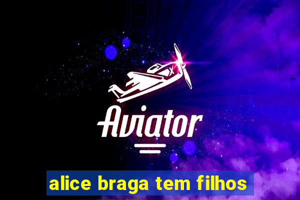 alice braga tem filhos