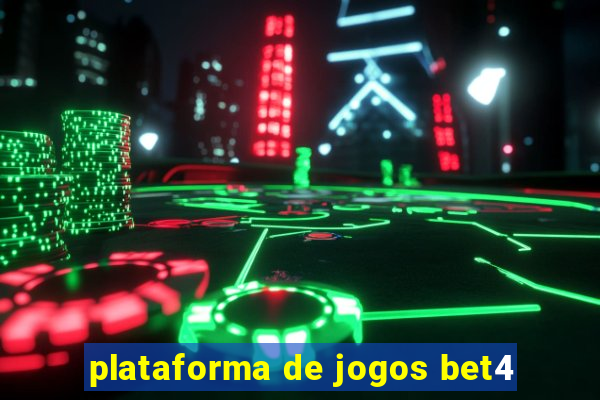 plataforma de jogos bet4