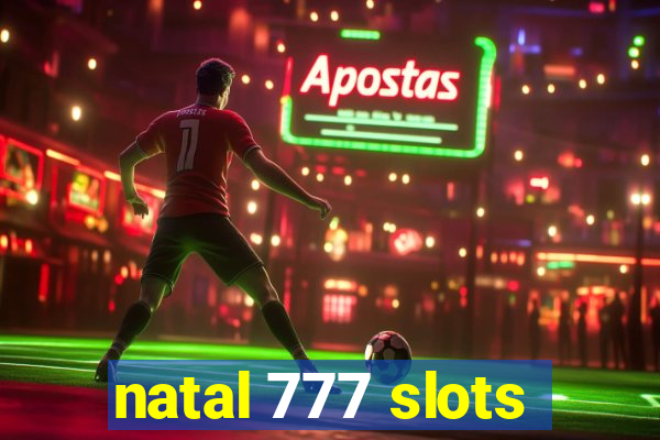 natal 777 slots