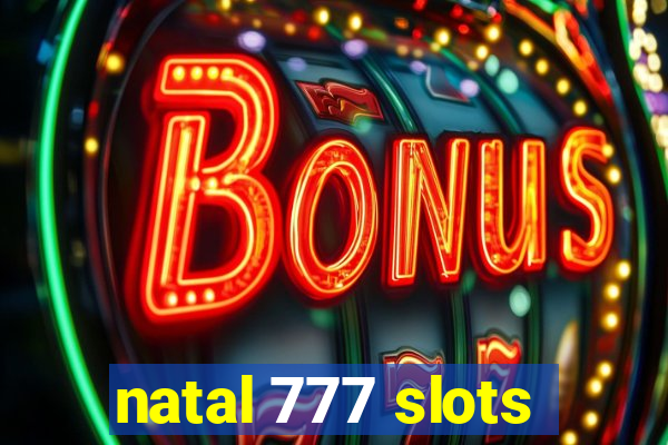 natal 777 slots