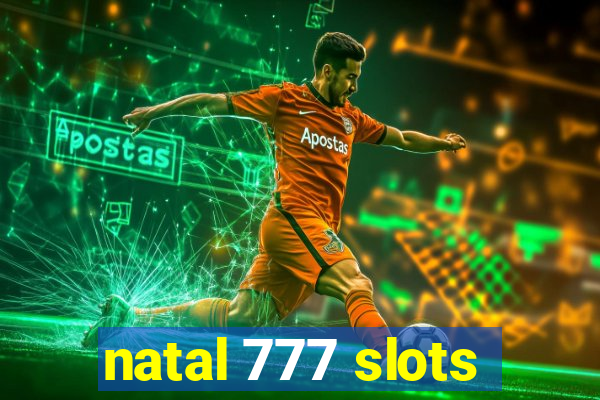 natal 777 slots