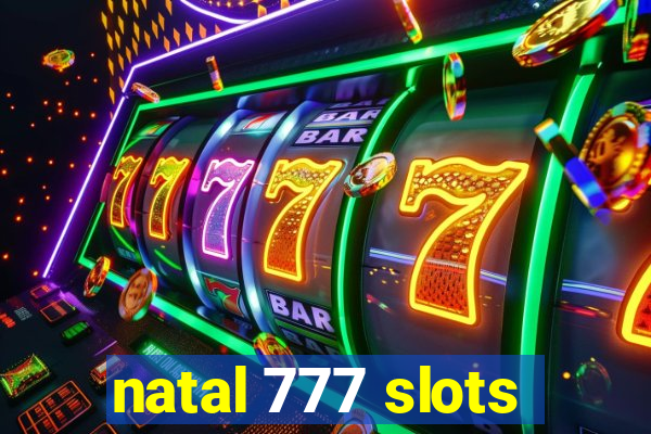 natal 777 slots