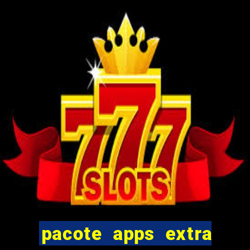 pacote apps extra tim beta