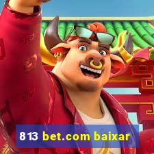 813 bet.com baixar