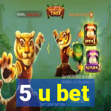 5 u bet