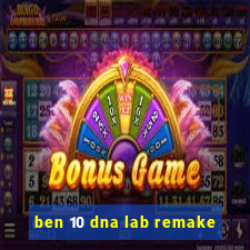 ben 10 dna lab remake