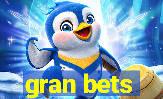 gran bets