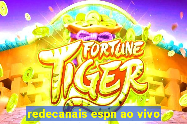 redecanais espn ao vivo