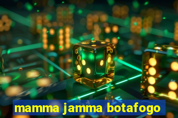 mamma jamma botafogo