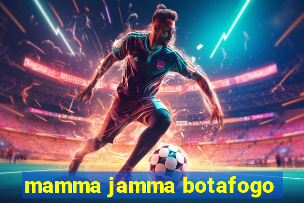 mamma jamma botafogo