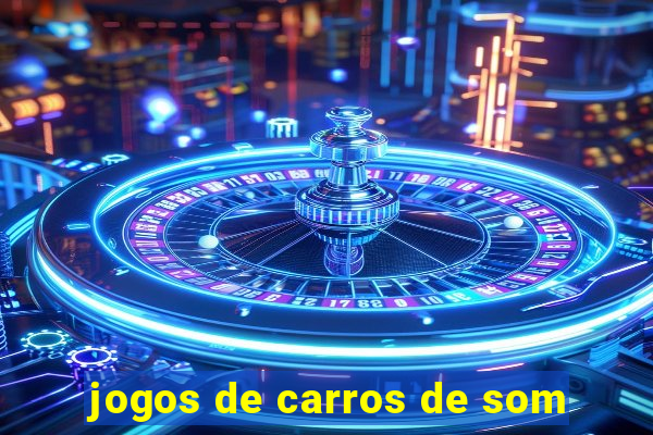 jogos de carros de som