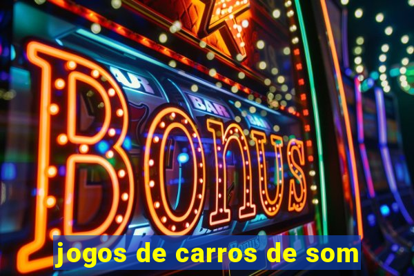 jogos de carros de som