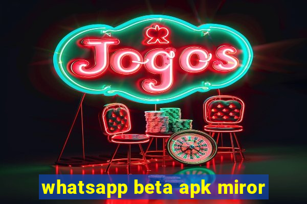 whatsapp beta apk miror