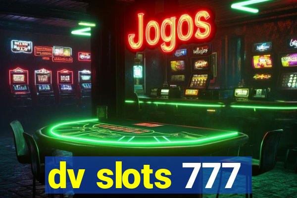 dv slots 777