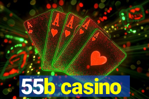 55b casino