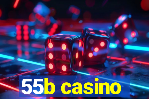 55b casino