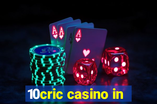 10cric casino in