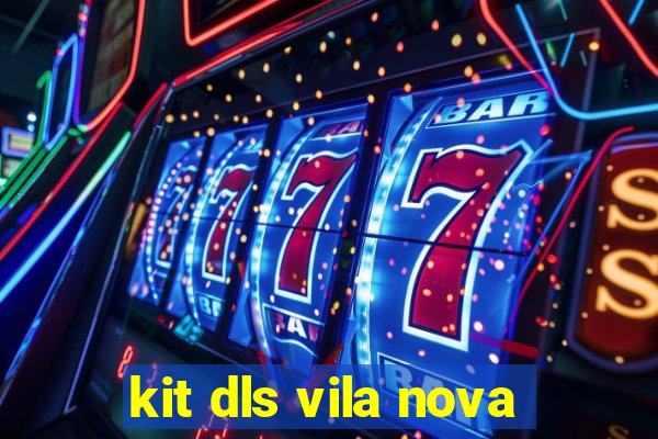 kit dls vila nova